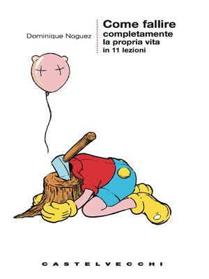 cover image of Come fallire completamente la propria vita